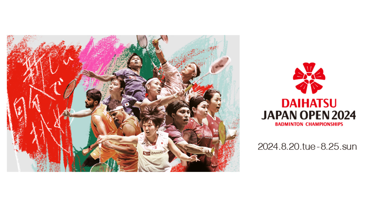 DAIHATSU JAPAN OPEN 2024 BADMINTON CHAMPIONSHIPS PART OF THE HSBC BWF